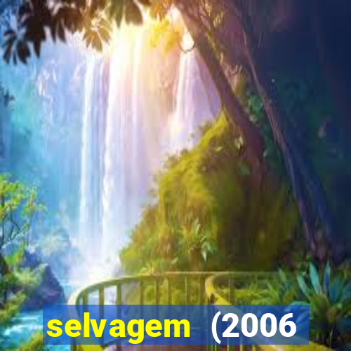 selvagem (2006 filme completo dublado